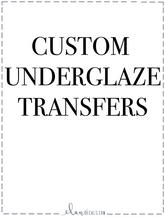 Custom Underglaze Transfers - Customers Design